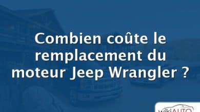 Combien coûte le remplacement du moteur Jeep Wrangler ?